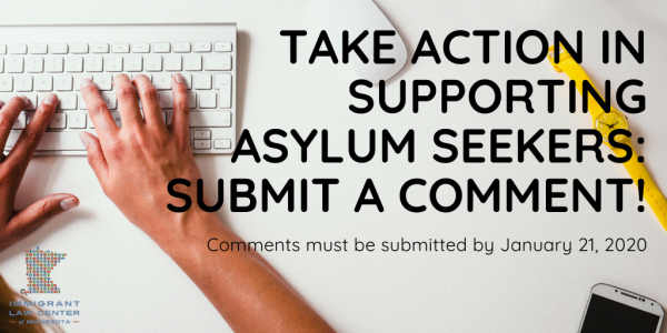 take action in supporting asylum seekers: submit a comment! comments must be submitted by January 21, 2020.